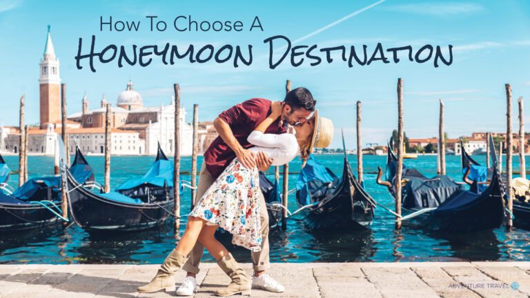 How to Choose a Honeymoon Destination